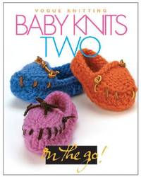 Vogue® Knitting on the Go! Baby Knits Two