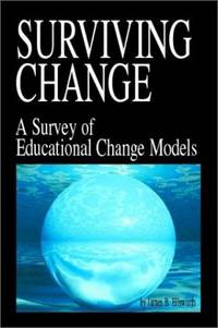 BIBLIO | Surviving Change: A Survey of Educational Change Models by ...