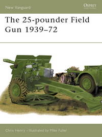 The 25-pounder Field Gun 1939â72 (New Vanguard)