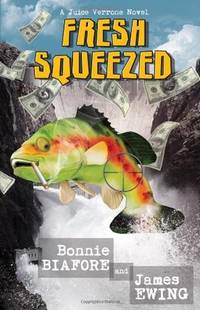 Fresh Squeezed : A Juice Verrone Novel