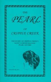 The Pearl of Cripple Creek, The Story of Cripple Creek&#039;s Most Famous Madam, Pearl Devere by Celeste Black - 1997