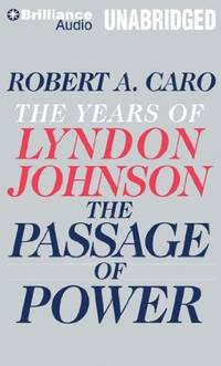 image of The Passage of Power: The Years of Lyndon Johnson, Library Edition: Vol 4