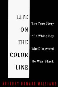 Life on the Color Line: the True Story of a White Boy Who Discovered He Was Black
