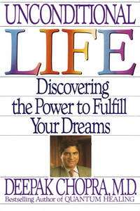 Unconditional Life Discovering the Power to Fulfill Your Dreams