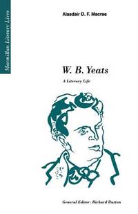 W.B.Yeats (Macmillan Literary Lives) by Macrae, Alasdair D.F - 1994