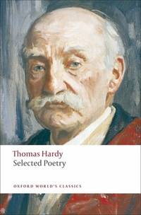 Selected Poetry (Oxford World&#039;s Classics) by Thomas Hardy