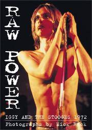 RAW POWER. IGGY AND THE STOOGES 1972. Photographs By Mick Rock.
