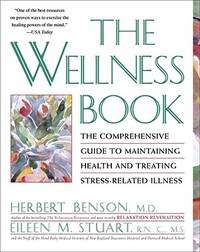 Wellness Book: The Comprehensive Guide to Maintaining Health and Treating Stress-Related Illnes
