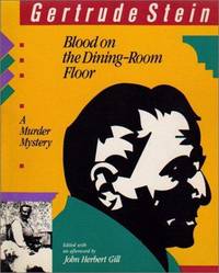 Blood on the Dining-Room Floor by Gertrude Stein - 1982-11