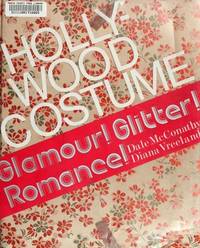 HOLLYWOOD COSTUME: Glamour! Glitter! Romance! (A Balance House book)