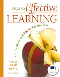 Keys to Effective Learning: Study Skills and Habits for Success (6th Edition)