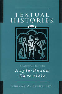 Textual Histories; Readings in the Anglo-Saxon Chronicle
