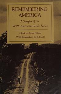 Remembering America: A Sampler of the WPA American Guide Series