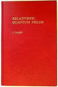 Relativistic Quantum Fields de Charles Nash - 1979-02-11