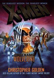 X Men - Codename Wolverine by Golden, Christopher