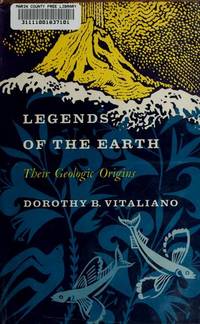 Legends of the Earth;: Their Geologic Origins by Vitaliano, Dorothy B - 1973