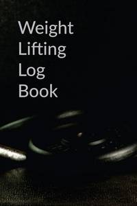Weight Lifting Log Book