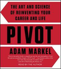 Pivot: The Art and Science of Reinventing Your Career and Life