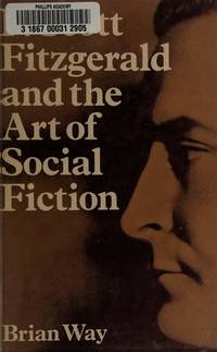 F. SCOTT FITZGERALD AND THE ART OF SOCIAL FICTION