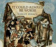 It Could Always Be Worse: A Yiddish Folk Tale by Margot Zemach - 1990-04