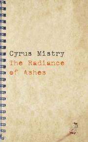 The Radiance of Ashes by Mistry Cyrus - First edition - 2005 - from shedlightbooks (SKU: sl 0152)