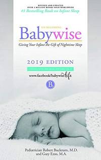 image of On Becoming Babywise: Giving Your Infant the Gift of Nighttime Sleep "2019 edition"- Interactive Support
