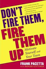 image of Don't Fire Them, Fire Them Up: Motivate Yourself and Your Team