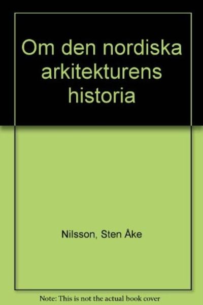 OM DEN NORDISKA ARKITEKTURENS HISTORIA.