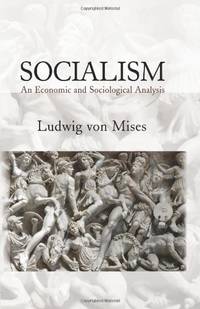 Socialism: An Economic and Sociological Analysis