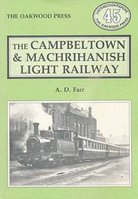 The Campbeltown & Machrihanish Light Railway (Locomotion papers)