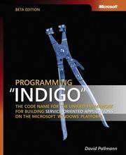 Programming Indigo The Code Name for the Unified Framework for Building Service-Oriented...