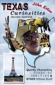 Texas Curiosities, 2nd: Quirky Characters, Roadside Oddities & Other Offbeat Stuff...
