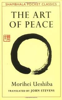 The Art of Peace: Teachings of the Founder of Aikido by Ueshiba, Morihei - 1992-11-10