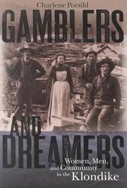 Gamblers and Dreamers: Women, Men, and Community in the Klondike