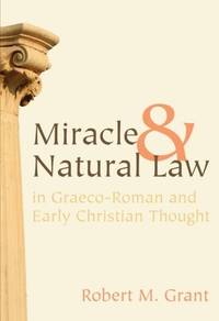 cover of Miracle and Natural Law in Graeco-Roman and Early Christian Thought