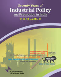 Seventy Years of Industrial Policy and Promotion in India; 1947-48 to 2016-17