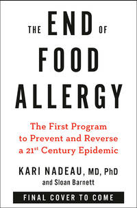 The End of Food Allergy: The First Program To Prevent and Reverse a 21st Century Epidemic de Nadeau MD  PhD, Kari; Barnett, Sloan - 2020-09-29