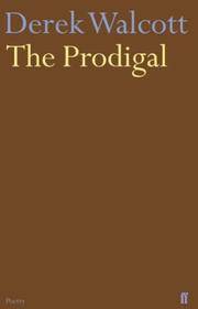 The Prodigal by Walcott, D - 2005