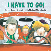 I Have to Go! (Annikin) by Munsch, Robert - 1986