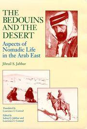 The Bedouins and the Desert: Aspects of Nomadic Life in the Arab East