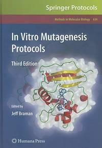 In Vitro Mutagenesis Protocols: Third Edition (Methods in Molecular Biology, 634)
