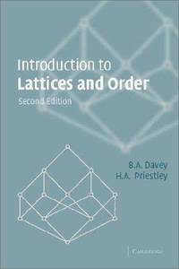 Introduction to Lattices and Order by H. A. Priestley B. A. Davey - Paperback - 2 - 2002-05-06 - from Ergodebooks (SKU: DADAX0521784514)