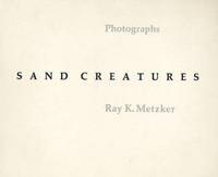 SAND CREATURES PHOTOGRAPHS. ISBN 0-89381-051-7