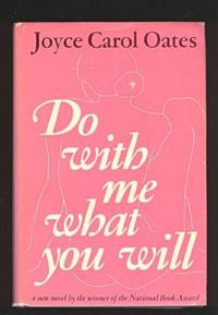 Do With Me What You Will by Joyce Carol Oates - 1973-10