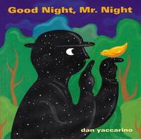 Good Night, Mr. Night by Dan Yaccarino - Hardcover - 2004 - from Buy The Book (SKU: BTB00014173)