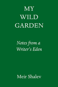 My Wild Garden: Notes from a Writer's Eden