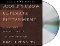 Ultimate Punishment: A Lawyer's Reflections on Dealing with the Death Penalty