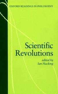 Scientific Revolutions (Oxford Readings in Philosophy)