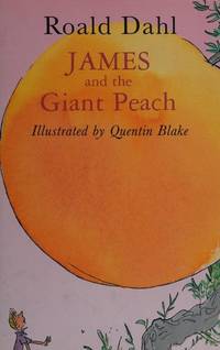 James and the Giant Peach by Dahl, Roald; illustrated by Quentin Blake - 1995