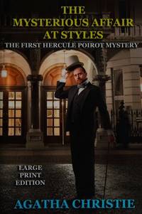 cover of The Mysterious Affair at Styles - Large Print Edition: The First Hercule Poirot Mystery